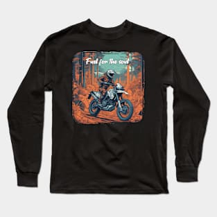 Fuel for the soul motorcycle Long Sleeve T-Shirt